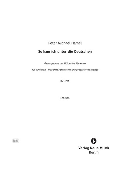 So kam ich unter die Deutschen für lyrischen Tenor (mit Perkussion) und präpariertes Klavier (2013-2016)