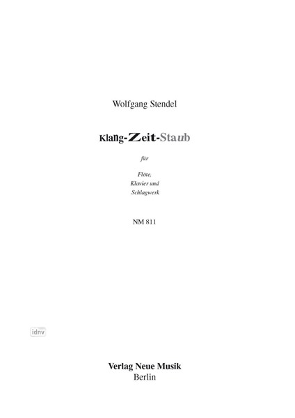 Klang-Zeit-Staub für Flöte, Klavier und Schlagwerk Klang-Zeit-Staub für Flöte, Klavier und Schlagwerk