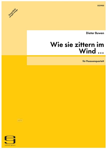 Wie sie zittern im Wind … für Posauenquartett (2009)