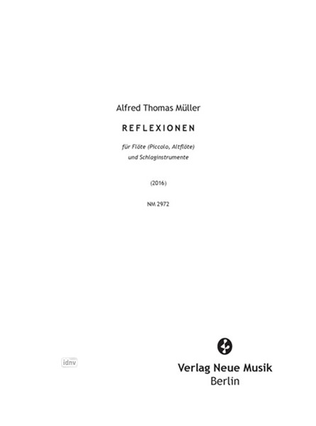 Reflexionen für Flöte (Piccolo, Altflöte) und Schlaginstrumente (2016)