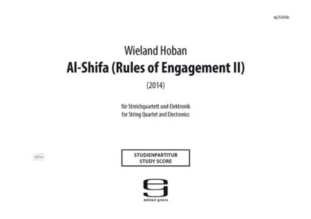 Al-Shifa (Rules of Engagement II) für Streichquartett und Elektronik (2014)