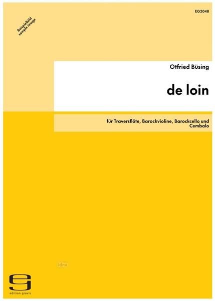 de loin für Traversflöte, Barockvioline, Barockcello und Cembalo (2013)