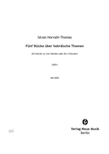 Fünf Stücke über hebräische Themen für Klavier zu 4-Händen oder für 2 Klaviere Fünf Stücke über hebräische Themen für Klavier zu 4-Händen oder für 2 Klaviere