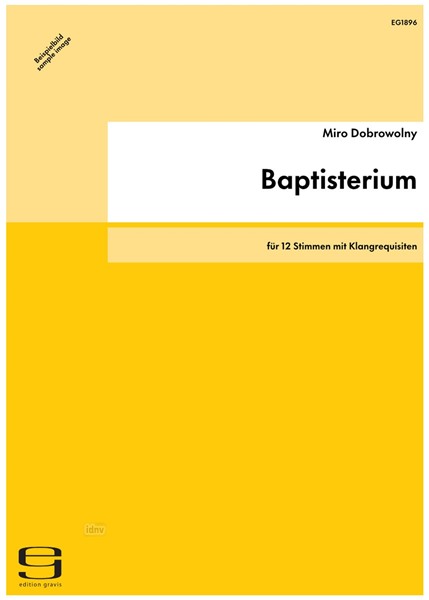 Baptisterium für 12 Stimmen mit Klangrequisiten (2004)