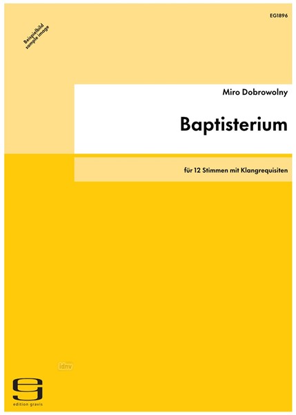 Baptisterium für 12 Stimmen mit Klangrequisiten (2004) Baptisterium für 12 Stimmen mit Klangrequisiten (2004)