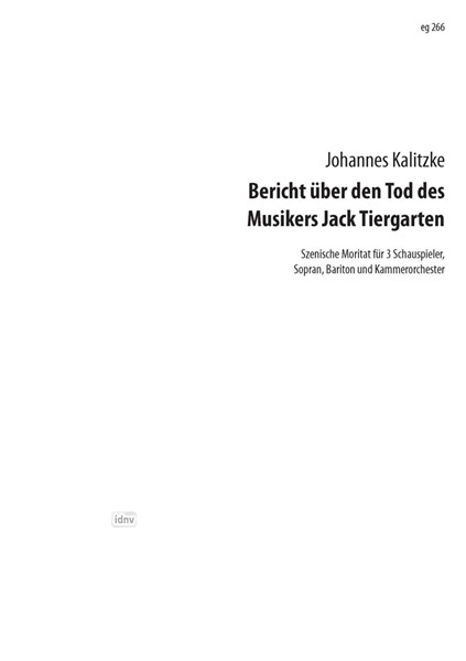 Bericht über den Tod des Musikers Jack Tiergarten für 3 Schauspieler, Sopran, Bariton und Kammerorchester (1990/91)