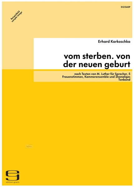 vom sterben. von der neuen geburt für Sprecher, 5 Frauenstimmen, Kammerensemble und 2kanaliges Tonband (1983) vom sterben. von der neuen geburt für Sprecher, 5 Frauenstimmen, Kammerensemble und 2kanaliges Tonband (1983)