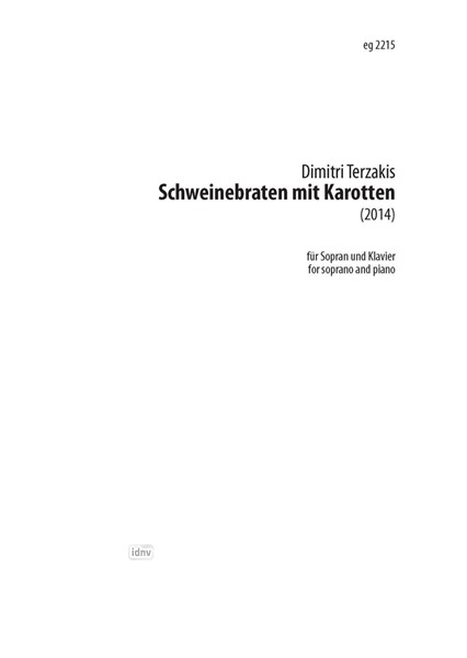 Schweinebraten mit Karotten für Sopran und Klavier (2014) Schweinebraten mit Karotten für Sopran und Klavier (2014)