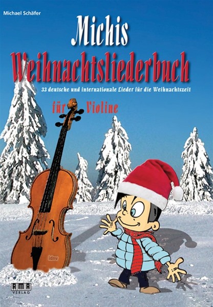 Michis Weihnachtsliederbuch für Violine Michis Weihnachtsliederbuch für Violine