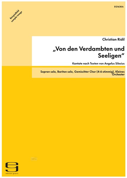 >Von den Verdambten und Seeligen< für Sopran und Bariton solo, 4–6-stimmigen gemischten Chor und kleines Orchester (1987)