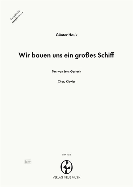 Wir bauen uns ein großes Schiff für Chor und Klavier