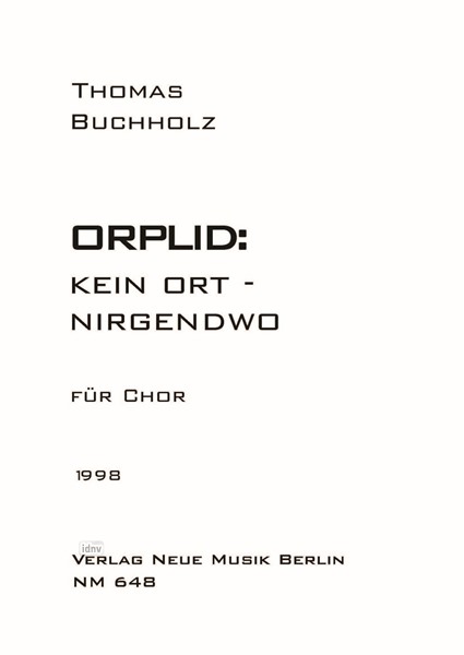 Orplid: Kein Ort - nirgendwo für gemischten Chor (1998)