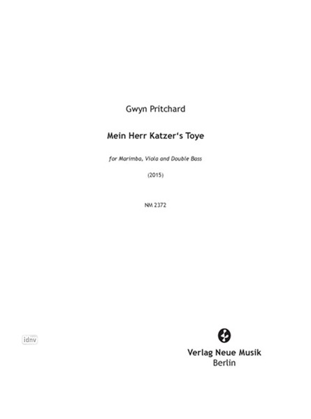 Mein Herr Katzer's Toye für Marimba, Viola und Kontrabass (2015)