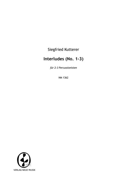 Interludes (No. 1-3) für 2-3 Percussionisten Interludes (No. 1-3) für 2-3 Percussionisten