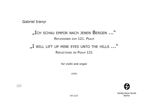 "Ich schau empor nach jenen Bergen" für Violine und Orgel (2005)