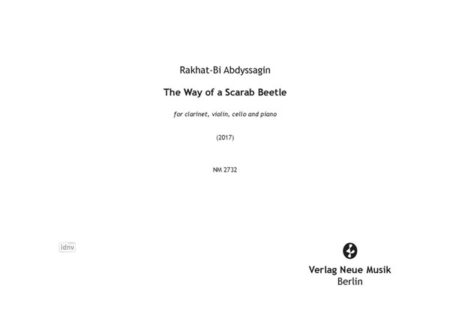 The Way of a Scarab Beetle für Klarinette in B, Violine, Violoncello und Klavier (2017)