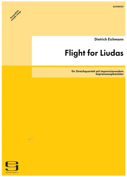 Flight for Liudas für Streichquartett mit improvisierendem Sopransaxophonisten (2004) Flight for Liudas für Streichquartett mit improvisierendem Sopransaxophonisten (2004)