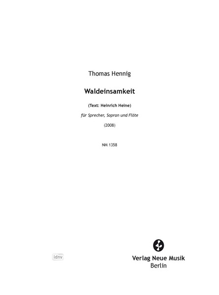 Waldeinsamkeit für Sprecher, Sopran und Flöte (2008)