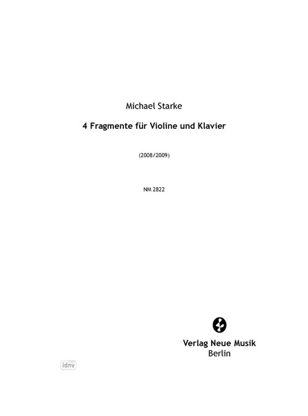 4 Fragmente für Violine und Klavier (2008/2009) 4 Fragmente für Violine und Klavier (2008/2009)