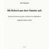 Als Robert aus dem Fenster sah für Kinderchor, Sprecher und Klavier