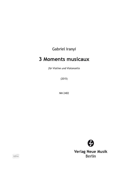 3 Moments musicaux für Violine und Violoncello (2015) 3 Moments musicaux für Violine und Violoncello (2015)