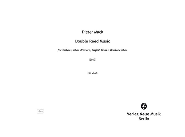 Double Reed Music für 3 Oboen, Oboe d’Amore, Englischhorn & Bariton-Oboe (oder Lupophon) (2017)