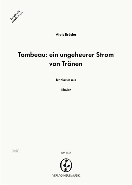 Tombeau: ein ungeheurer Strom von Tränen für Klavier solo (1991) Tombeau: ein ungeheurer Strom von Tränen für Klavier solo (1991)