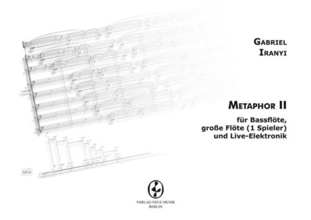 METAPHOR II für Bassflöte, große Flöte und Live-Elektronik (1 Spieler)