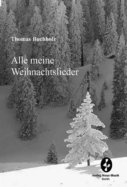 Alle meine Weihnachtslieder für Chor und Klavier (2017)