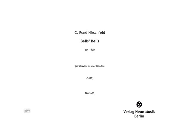 Bells' Bells op. 150d für Klavier zu vier Händen (2022) Bells' Bells op. 150d für Klavier zu vier Händen (2022)