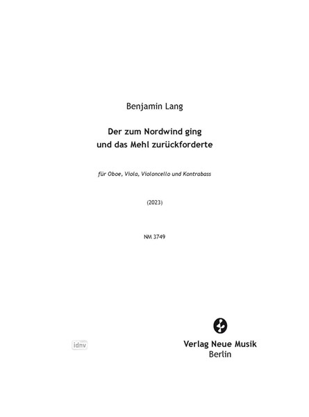 Der zum Nordwind ging und das Mehl zurückforderte für Oboe, Viola, Violoncello und Kontrabass (2023)