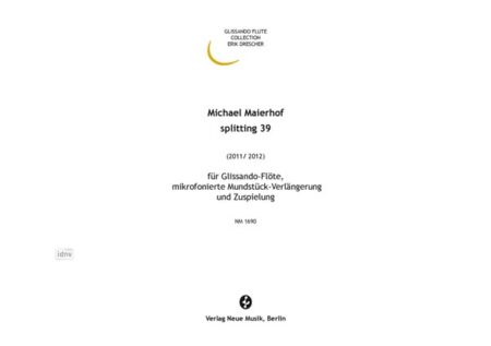 Splitting 39 für Glissando-Flöte, mikrofonierte Mundstück-Verlängerung und Zuspielung (CD) (2011-2012)