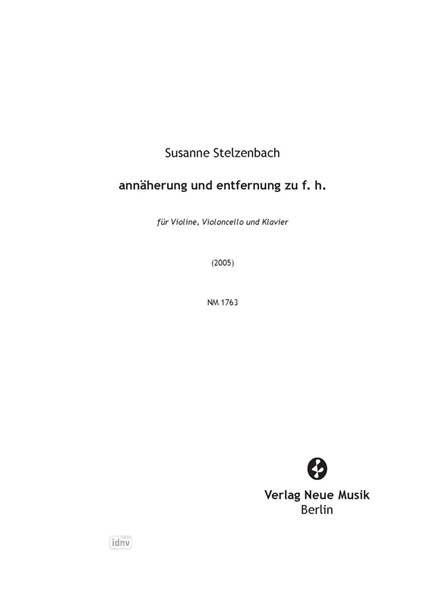 annäherung und entfernung zu f. h. für Violine, Violoncello und Klavier (2005)