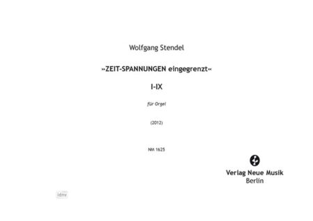 "ZEIT-SPANNUNGEN eingegrenzt" für Orgel