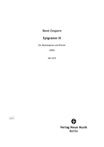 Epigramm III für Mezzosopran und Klavier (2002) Epigramm III für Mezzosopran und Klavier (2002)