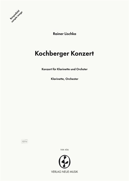 Kochberger Konzert für Klarinette und Orchester Kochberger Konzert für Klarinette und Orchester