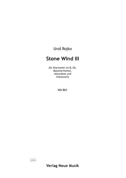 Stone Wind III für Klarinette (in B, Es, Bassklarinette), Akkordeon und Violoncello