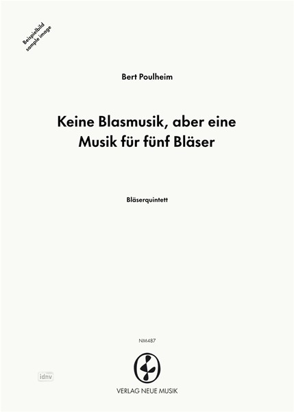 Keine Blasmusik, aber eine Musik für fünf Bläser für Bläserquintett