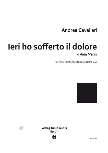 leri ho sofferto il dolore für Violine, Posaune und präpariertes Klavier (2014)