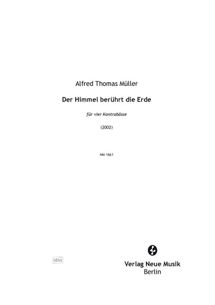 Der Himmel berührt die Erde für vier Kontrabässe (2002) Der Himmel berührt die Erde für vier Kontrabässe (2002)