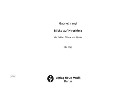 Blicke auf Hiroshima für Violine, Gitarre und Klavier (2010)