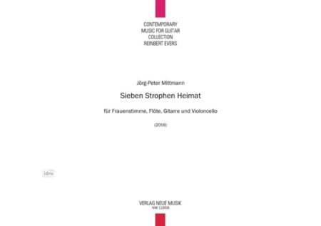 Sieben Strophen Heimat für Frauenstimme, Flöte, Gitarre und Violoncello (2016)