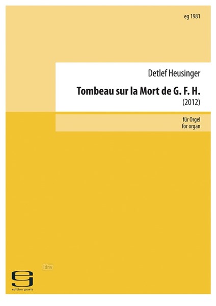 Tombeau sur la Mort de G. F. H. für Orgel (2012)