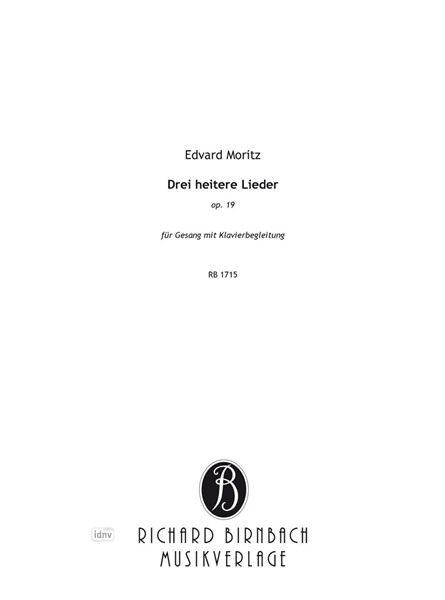 Drei heitere Lieder op. 19 für Gesang mit Klavierbegleitung Drei heitere Lieder op. 19 für Gesang mit Klavierbegleitung
