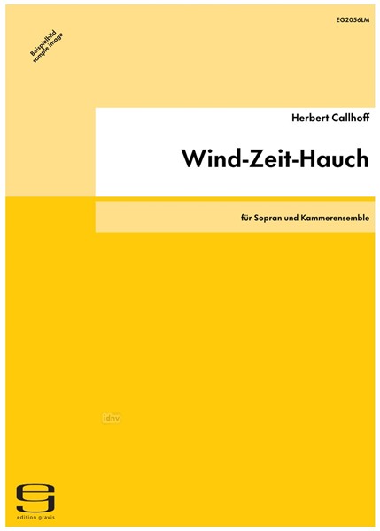 Wind-Zeit-Hauch für Sopran und Kammerensemble (2011) Wind-Zeit-Hauch für Sopran und Kammerensemble (2011)