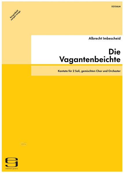 Die Vagantenbeichte für 2 Soli, gemischten Chor und Orchester (1987/88) Die Vagantenbeichte für 2 Soli, gemischten Chor und Orchester (1987/88)
