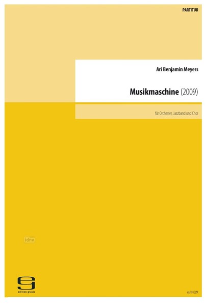 Musikmaschine für Chor und großes Orchester (2009) Musikmaschine für Chor und großes Orchester (2009)