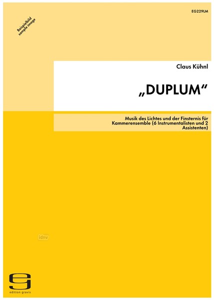„DUPLUM“ für Kammerensemble (6 Instrumentalisten und 2 Assistenten) (1989)