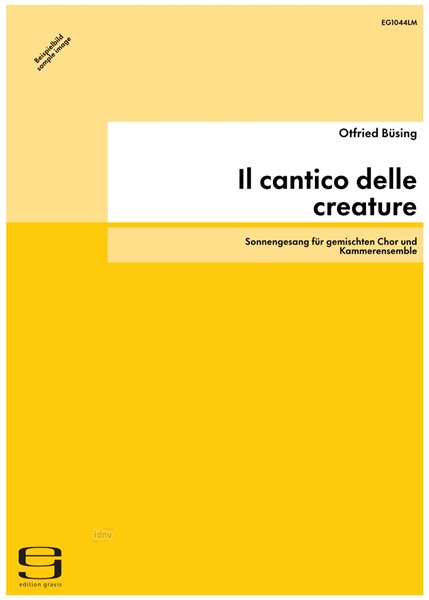 Il cantico delle creature für gemischten Chor und Kammerensemble (1987) Il cantico delle creature für gemischten Chor und Kammerensemble (1987)