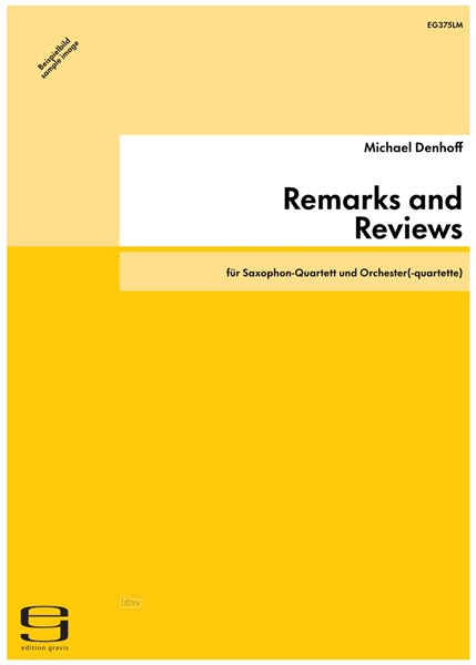 Remarks and Reviews für Saxophon-Quartett und Orchester(-quartette) op. 68 (1993) Remarks and Reviews für Saxophon-Quartett und Orchester(-quartette) op. 68 (1993)